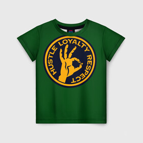 Детская футболка 3D с принтом Hustle Loyalty respect  в Курске, 100% гипоаллергенный полиэфир | прямой крой, круглый вырез горловины, длина до линии бедер, чуть спущенное плечо, ткань немного тянется | жёлтый | зелёный | надпись | преданное уважение | рука | эмблема