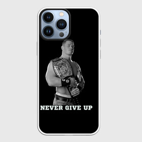 Чехол для iPhone 13 Pro Max с принтом Never give up в Курске,  |  | Тематика изображения на принте: джон сина | знаменитость | никогда не сдавайся | пояс | рестлинг | черно белый