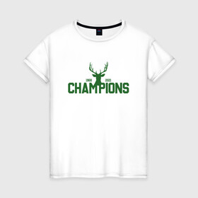 Женская футболка хлопок с принтом Bucks Champions в Курске, 100% хлопок | прямой крой, круглый вырез горловины, длина до линии бедер, слегка спущенное плечо | antetokounmpo | basketball | bucks | giannis | milwaukee | mvp | nba | sport | streetball | адетокумбо | бакс | баскетбол | игра | милуоки | мяч | нба | олень | спорт | стритбол | тренер | чемпион | янис