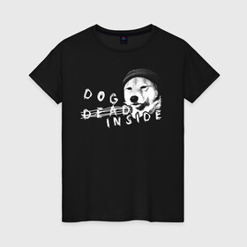 Женская футболка хлопок с принтом DOG INSIDE SF в Курске, 100% хлопок | прямой крой, круглый вырез горловины, длина до линии бедер, слегка спущенное плечо | dead inside | внутри | грустный | мертвый внутри | пес | собака | шапка