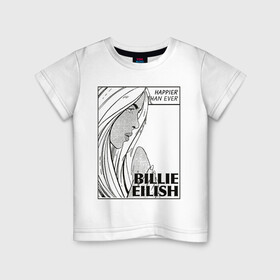 Детская футболка хлопок с принтом Billie Eilish, Happier Than Ev в Курске, 100% хлопок | круглый вырез горловины, полуприлегающий силуэт, длина до линии бедер | be | billie eilish | happier than ever | pop art | билли айлиш | инди поп | музыка
