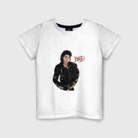 Детская футболка хлопок с принтом BAD. Майкл Джексон в Курске, 100% хлопок | круглый вырез горловины, полуприлегающий силуэт, длина до линии бедер | bad | michael jackson | бэд | король | майкл джексон | поп король