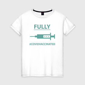 Женская футболка хлопок с принтом Covid Vaccinated в Курске, 100% хлопок | прямой крой, круглый вырез горловины, длина до линии бедер, слегка спущенное плечо | coronavirus | covid19 | virus | вакцина | вакцинация | вирус | грипп | заражение | здоровье | иммунитет | инфекция | карантин | корона | коронавирус | маска | пандемия | прививка | самоизоляция | спутник