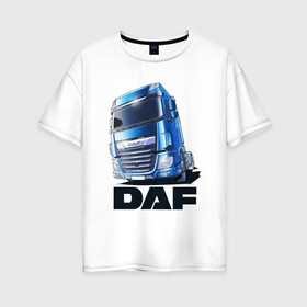 Женская футболка хлопок Oversize с принтом Daf Truck в Курске, 100% хлопок | свободный крой, круглый ворот, спущенный рукав, длина до линии бедер
 | truck | trucks | грузовик | грузовики | дальнобои | дальнобой | дальнобойщик | фура | фуры