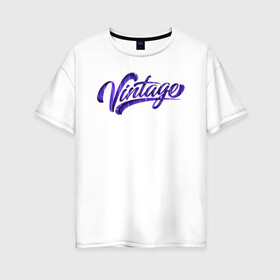 Женская футболка хлопок Oversize с принтом Винтаж  в Курске, 100% хлопок | свободный крой, круглый ворот, спущенный рукав, длина до линии бедер
 | lettering | vaporwave | vintage | каллиграфия | логотип | неон | объём | тени
