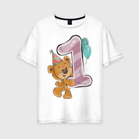 Женская футболка хлопок Oversize с принтом Первый годик в Курске, 100% хлопок | свободный крой, круглый ворот, спущенный рукав, длина до линии бедер
 | день рожденья | детское | единица | медведь | медвежонок | мишка | один | первый год | первый годик | плюшевая игрушка | плюшевый | с днем рожденья | шарики