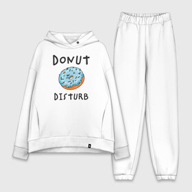 Женский костюм хлопок Oversize с принтом Не беспокоить Donut disturb в Курске,  |  | dont disturb | donut | donut disturb | english | донат | еда | игра слов | иностранный текст | каламбур | не беспокоить | по английски | пончик | пончик с глазурью | прикольные надписи | рисунок | сладкое | фатс фуд