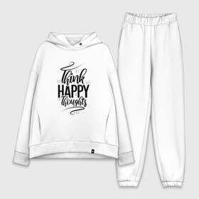 Женский костюм хлопок Oversize с принтом Think happy thoughts в Курске,  |  | happy | think | thoughts | думай о хорошем | позитив | счастье