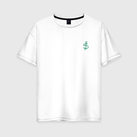 Женская футболка хлопок Oversize с принтом DOLLAR | ЗЕЛЕНЫЙ (Z) в Курске, 100% хлопок | свободный крой, круглый ворот, спущенный рукав, длина до линии бедер
 | baks | dolar | dollar | бакс | деньги | долар | долл | доллар | зеленый | знак | модная
