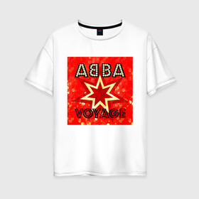 Женская футболка хлопок Oversize с принтом ABBA новый альбом Voyage в Курске, 100% хлопок | свободный крой, круглый ворот, спущенный рукав, длина до линии бедер
 | abba | voyage | абба | альбом | возвращение | группа | музыка | поп | премьера