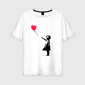 Женская футболка хлопок Oversize с принтом Balloon Girl в Курске, 100% хлопок | свободный крой, круглый ворот, спущенный рукав, длина до линии бедер
 | Тематика изображения на принте: balloon girl | banksy | бэнкси | граффити | девочка с шариком | сердце