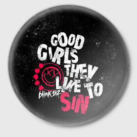 Значок с принтом Blink 182, Good Girl в Курске,  металл | круглая форма, металлическая застежка в виде булавки | punk | группы | музыка | панк
