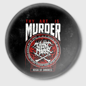 Значок с принтом Thy Art Is Murder в Курске,  металл | круглая форма, металлическая застежка в виде булавки | death metal | deathcore | thy art is murder | группы | дэткор | метал | музыка | рок
