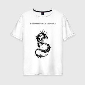 Женская футболка хлопок Oversize с принтом Дракон  в Курске, 100% хлопок | свободный крой, круглый ворот, спущенный рукав, длина до линии бедер
 | dragon | imagination | rule | world | дракон