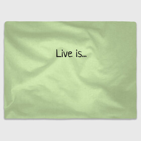 Плед 3D с принтом футболка live is... в Курске, 100% полиэстер | закругленные углы, все края обработаны. Ткань не мнется и не растягивается | is | live | жить это... | светло зелёный