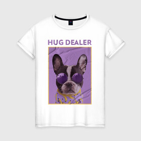 Женская футболка хлопок с принтом Hug Dealer.Дилер объятий в Курске, 100% хлопок | прямой крой, круглый вырез горловины, длина до линии бедер, слегка спущенное плечо | dealer | hug | hug dealer | дилер | дилер объятий | собака | французский бульдог