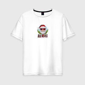 Женская футболка хлопок Oversize с принтом Крутой Дед Мороз в Курске, 100% хлопок | свободный крой, круглый ворот, спущенный рукав, длина до линии бедер
 | merry christmas | santa claus | борода | дед мороз | ели | елки | очки | рождество | санта клаус