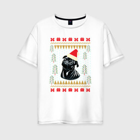 Женская футболка хлопок Oversize с принтом Рождественский свитер Черный мопс в Курске, 100% хлопок | свободный крой, круглый ворот, спущенный рукав, длина до линии бедер
 | christmas | ugly sweater | вечеринка | мопс | новогодние праздники | новый год | рождественский свитер | рождество | собака | собачка | уродливый свитер | черный мопс