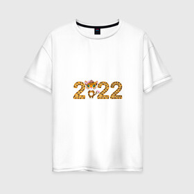 Женская футболка хлопок Oversize с принтом 2022 Тигруля в Курске, 100% хлопок | свободный крой, круглый ворот, спущенный рукав, длина до линии бедер
 | 2022 | happy new year | год тигра | новый год | тигр