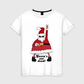 Женская футболка хлопок с принтом Santas not dead в Курске, 100% хлопок | прямой крой, круглый вырез горловины, длина до линии бедер, слегка спущенное плечо | beard | gesture | holiday | hype | motto | new year | santa klaus | slogan | борода | девиз | дед мороз | жест | новый год | очки | праздник | слоган | хайп