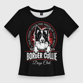 Женская футболка 3D Slim с принтом Бордер Колли (Border Collie) в Курске,  |  | animal | border collie | dog | бордер колли | год собаки | друг человека | животное | зверь | ищейка | кинолог | кость | овчарка | пастушья собака | пёс | порода собак | собака бордер колли | собаковод