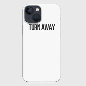 Чехол для iPhone 13 mini с принтом TURN AWAY в Курске,  |  | turn away | молодежь | надпись | надпись на английском | не смотри | отвернись