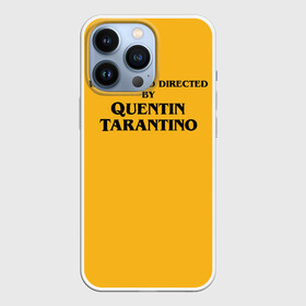 Чехол для iPhone 13 Pro с принтом Срежиссировано Квентином Тарантино в Курске,  |  | directed by quentin tarantino | film | movie | quentin | tarantino | квентин | кино | криминальное чтиво | однажды в голливуде | режиссер | срежиссировано | тарантино | фильм