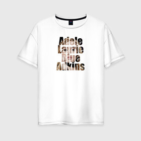 Женская футболка хлопок Oversize с принтом Буквы Adele в Курске, 100% хлопок | свободный крой, круглый ворот, спущенный рукав, длина до линии бедер
 | буквы | глаза | имя | лицо | надпись | певица