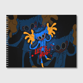 Альбом для рисования с принтом Huggy Wuggy - Poppy Playtime, в Курске, 100% бумага
 | матовая бумага, плотность 200 мг. | huggy wuggy | lets hug | poppy playtime | игрушка | игры | кукла | монстр | поппи плейтайм | синий | хагги вагги | хуги вуги