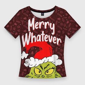 Женская футболка 3D Slim с принтом ГРИНЧ  GRINCH  WHATEVER в Курске,  |  | 2020 | 2021 | 2022 | christmas | grinch | merry | santa | whatever | гринч | дед мороз | леденец | нг | новогодний | новый год | олени | рождество | санта клаус | свитер | узоры