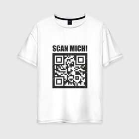 Женская футболка хлопок Oversize с принтом Scan Mich в Курске, 100% хлопок | свободный крой, круглый ворот, спущенный рукав, длина до линии бедер
 | coronavirus | covid | covid19 | qr code | qr код | sputnik | вакцина | вакцинация | вирус | здоровье | изоляция | иммунитет | карантин | ковид | код | корона | коронавирус | маркировка | маска | матрица | п | пандемия