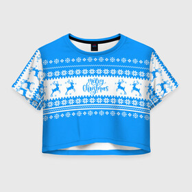 Женская футболка Crop-top 3D с принтом MERRY CHRISTMAS | BLUE в Курске, 100% полиэстер | круглая горловина, длина футболки до линии талии, рукава с отворотами | 2020 | 2021 | 2022 | christmas | merry | santa | дед мороз | кот | леденец | мяу | нг | новогодний | новый год | олени | рождество | санта клаус | свитер | узоры