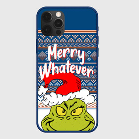 Чехол для iPhone 12 Pro Max с принтом MERRY WHATEVER | GRINCH в Курске, Силикон |  | 2020 | 2021 | 2022 | christmas | grinch | merry | santa | whatever | гринч | дед мороз | леденец | нг | новогодний | новый год | олени | рождество | санта клаус | свитер | узоры