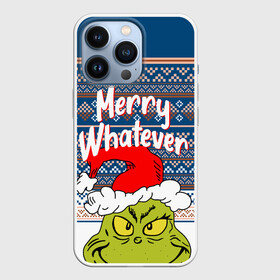 Чехол для iPhone 13 Pro с принтом MERRY WHATEVER | GRINCH в Курске,  |  | Тематика изображения на принте: 2020 | 2021 | 2022 | christmas | grinch | merry | santa | whatever | гринч | дед мороз | леденец | нг | новогодний | новый год | олени | рождество | санта клаус | свитер | узоры