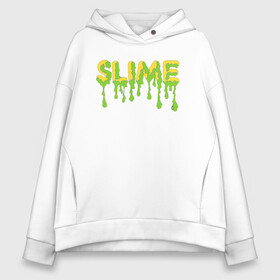 Женское худи Oversize хлопок с принтом SLIME! в Курске, френч-терри — 70% хлопок, 30% полиэстер. Мягкий теплый начес внутри —100% хлопок | боковые карманы, эластичные манжеты и нижняя кромка, капюшон на магнитной кнопке | slime | граффити | искусство | минимализм | рисунок | слайм