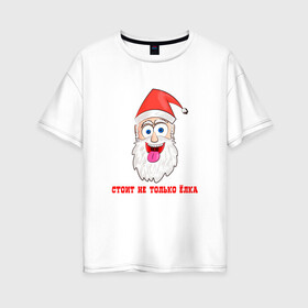 Женская футболка хлопок Oversize с принтом Bad Санта в Курске, 100% хлопок | свободный крой, круглый ворот, спущенный рукав, длина до линии бедер
 | 2021 | 2022 | new year | ny | дед мороз | нг | новый год | рождество | санта клаус | сочельник