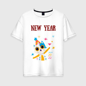 Женская футболка хлопок Oversize с принтом New 2022 yaer в Курске, 100% хлопок | свободный крой, круглый ворот, спущенный рукав, длина до линии бедер
 | new year | арт | графика | зима | кот | новый год | рождество