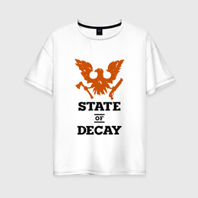 Женская футболка хлопок Oversize с принтом State of Decay | Эмблема | Лого в Курске, 100% хлопок | свободный крой, круглый ворот, спущенный рукав, длина до линии бедер
 | logo | state of decay | survival horror | undead labs | загнивающий штат | зомби апокалипсис | лого | логотип | стадия разложения | стейт оф декай | эмблема