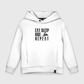 Детское худи Oversize хлопок с принтом Eat, sleep, ride, repeat в Курске, френч-терри — 70% хлопок, 30% полиэстер. Мягкий теплый начес внутри —100% хлопок | боковые карманы, эластичные манжеты и нижняя кромка, капюшон на магнитной кнопке | Тематика изображения на принте: eat | repeat | ride | sleep | snowmobile | снегоход | экстрим