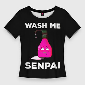 Женская футболка 3D Slim с принтом WASH ME SENPAI в Курске,  |  | ahegao | anime | covey | culture | kawai | kowai | manga | oppai | otaku | sempai | senpai | sugoi | trend | waifu | yandere | аниме | ахегао | вайфу | ковай | манга | отаку | семпай | сенпай | тренд | х