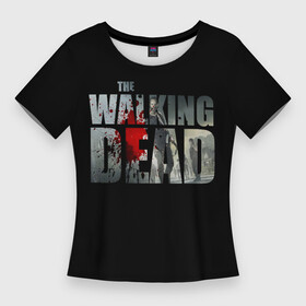 Женская футболка 3D Slim с принтом walking dead  лого с пятнами крови в Курске,  |  | walking dead | апокалипсис | болезнь | вирус | выживание | зомби | конец света | кровь | пандемия | ходячие мертвецы | эпидемия