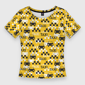 Женская футболка 3D Slim с принтом Такси (Taxi) в Курске,  |  | auto | car | car driver | car machine | driver | taxi | taxi driver | авто | автоводитель | автомобиль | водитель | водитель автомобиля | жёлто чёрный | маршрутка | машина | такса | такси | таксист | таксопарк | шахматные клетки