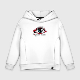 Детское худи Oversize хлопок с принтом look into the eyes   handeyework в Курске, френч-терри — 70% хлопок, 30% полиэстер. Мягкий теплый начес внутри —100% хлопок | боковые карманы, эластичные манжеты и нижняя кромка, капюшон на магнитной кнопке | art | eye | eyes | handeyework | арт | глаз | глаза | надпись | рисунок | текст | хлопок