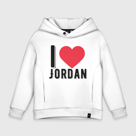 Детское худи Oversize хлопок с принтом I Love Jordan в Курске, френч-терри — 70% хлопок, 30% полиэстер. Мягкий теплый начес внутри —100% хлопок | боковые карманы, эластичные манжеты и нижняя кромка, капюшон на магнитной кнопке | basketball | bulls | chicago | game | jordan | nba | sport | баскетбол | баскетболист | буллс | джордан | игра | мяч | нба | спорт | спортсмен | чикаго