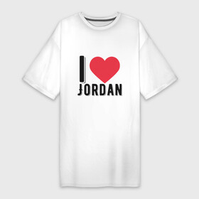 Платье-футболка хлопок с принтом I Love Jordan в Курске,  |  | basketball | bulls | chicago | game | jordan | nba | sport | баскетбол | баскетболист | буллс | джордан | игра | мяч | нба | спорт | спортсмен | чикаго