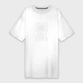 Платье-футболка хлопок с принтом Play Like A Girl в Курске,  |  | game | girl | sport | volley | volleyball | волейбол | волейболист | волейболистка | игра | мяч | спорт | спортсмен | тренер
