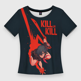 Женская футболка 3D Slim с принтом Убей или умри  Рюко Матой в Курске,  |  | anime | kill la kill | ryuuko matoi | аниме | анимэ | рюко матой | убей или умри