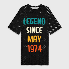 Платье-футболка 3D с принтом Legend Since May 1974 в Курске,  |  | 1974 | legend | made in | may | since | ussr | бабушке | брату | год | гранж | дедушке | день | жене | мае | май | маме | мужу | папе | рожден | рождения | сделано | сестре | ссср | юбилей