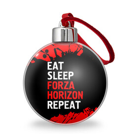 Ёлочный шар с принтом Eat Sleep Forza Horizon Repeat | Краска в Курске, Пластик | Диаметр: 77 мм | eat sleep forza horizon repeat | forza | horizon | logo | paint | брызги | игра | игры | краска | лого | логотип | символ | форза | хорайзон
