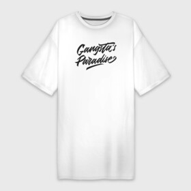 Платье-футболка хлопок с принтом Gangsta s paradise в Курске,  |  | gangsta | gangstas | paradise | гангста | гангстер | гангстерский | генгста | рай